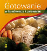 Książka: Gotowanie w kombiwarze i parowarze (Cena: 26 zł)